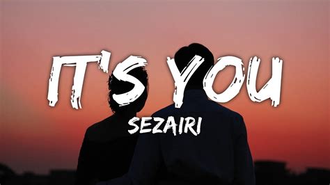 Sezairi – It's You Lyrics .